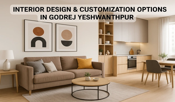 Interior Design & Customization Options in Godrej Yeshwanthpur